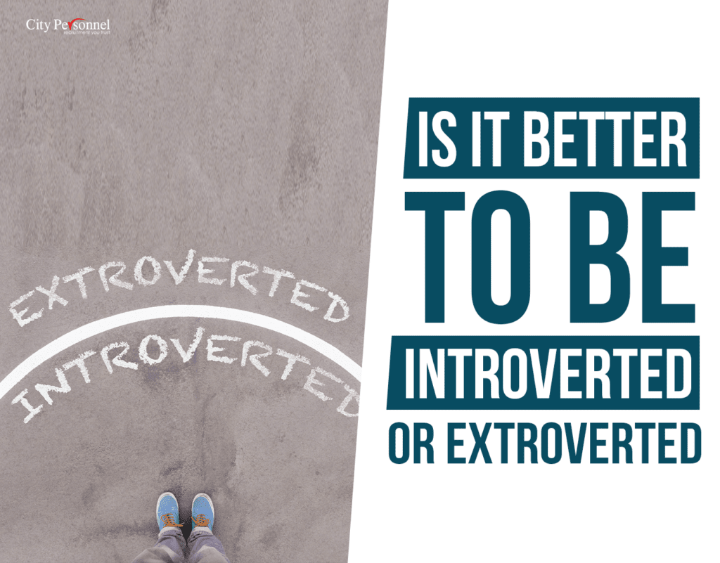 is it better to be introverted or extroverted