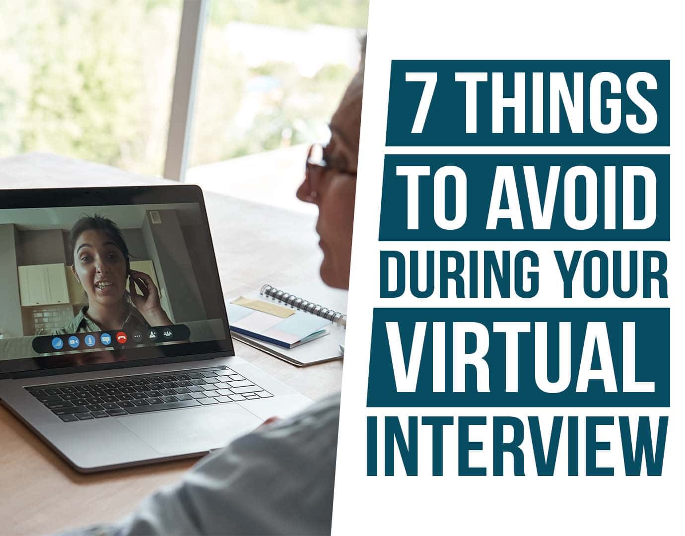 7 Things to avoid during your virtual interview