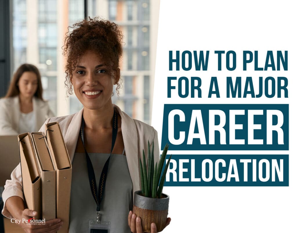 How to plan for a major career relocation