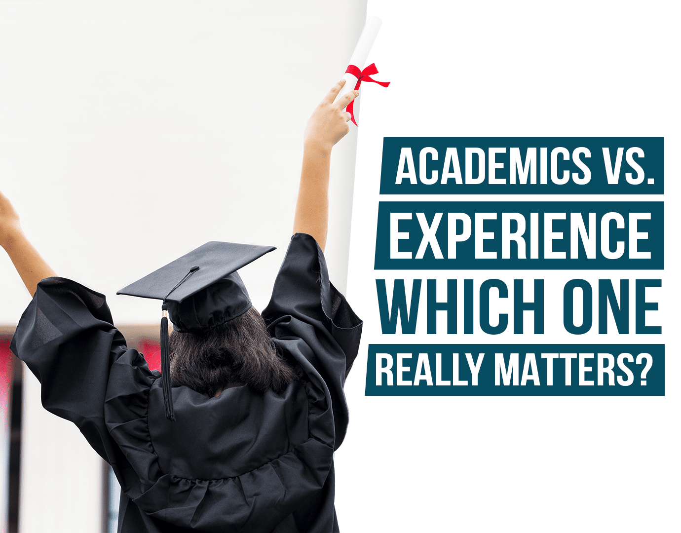 academics versus experience which one really matters