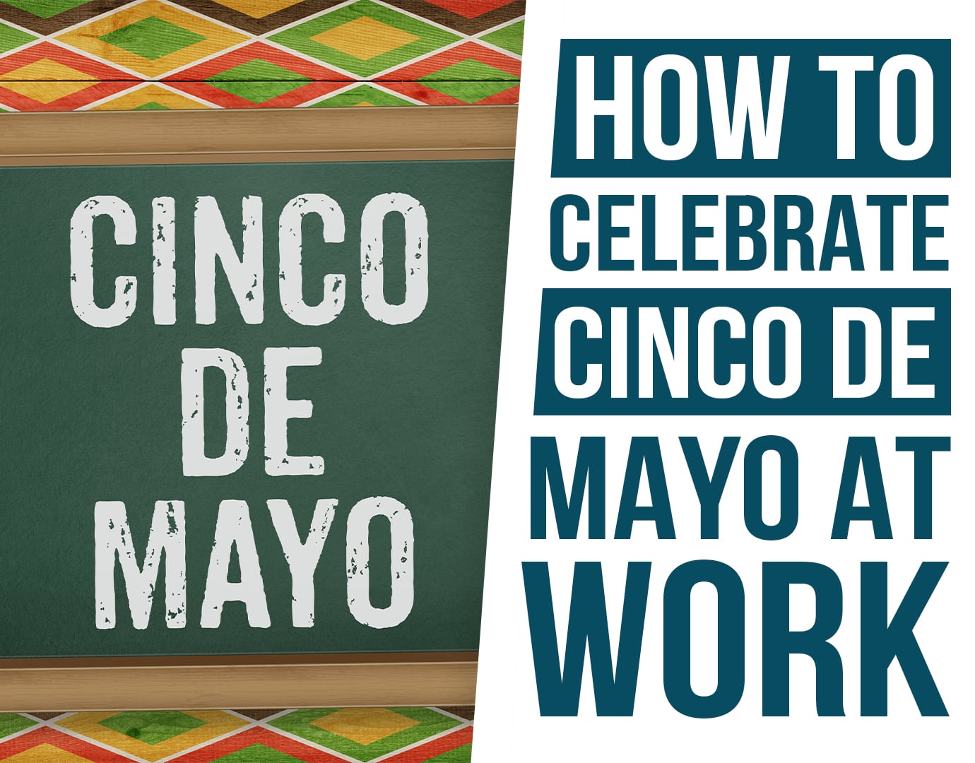 How to celebrate cinco de mayo at work
