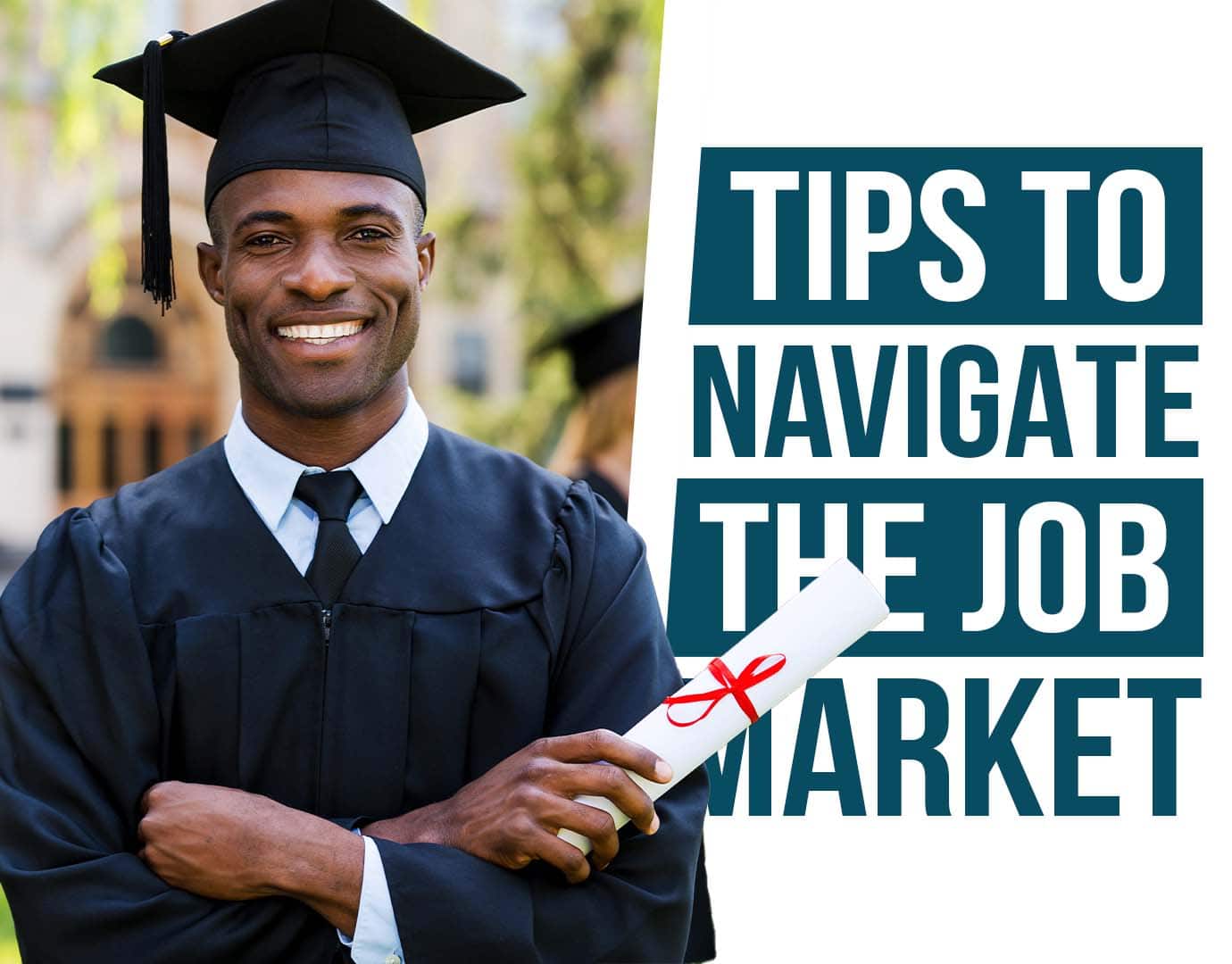 Tips to navigate the job market recent college graduates