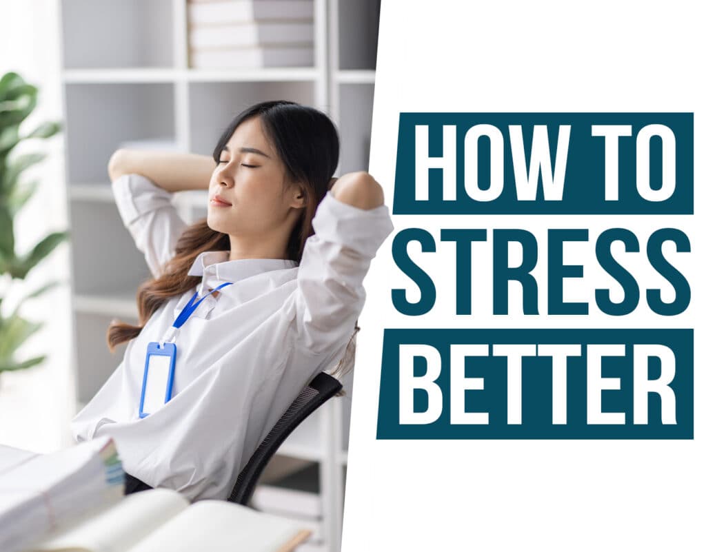 how to stress better