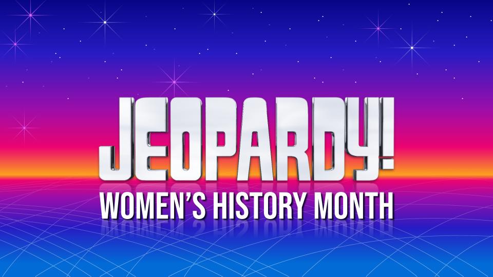 Jeopardy! - Women's History Month