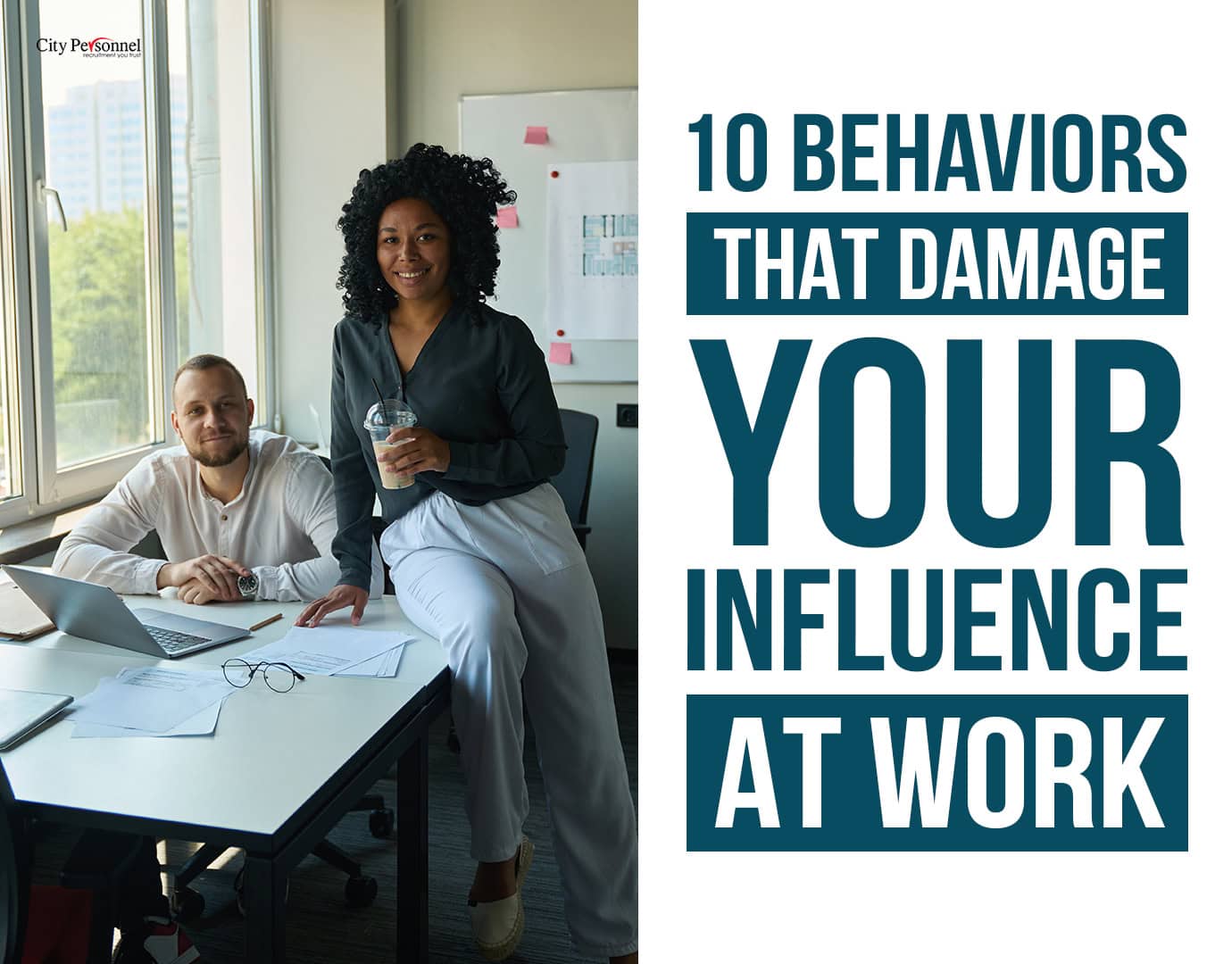 10 Behaviors that Damage Your Influence at Work