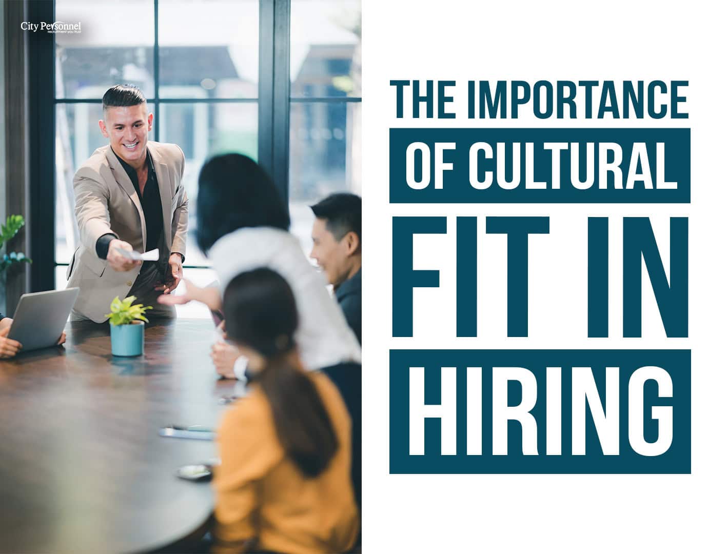 The Importance of Cultural Fit In Hiring