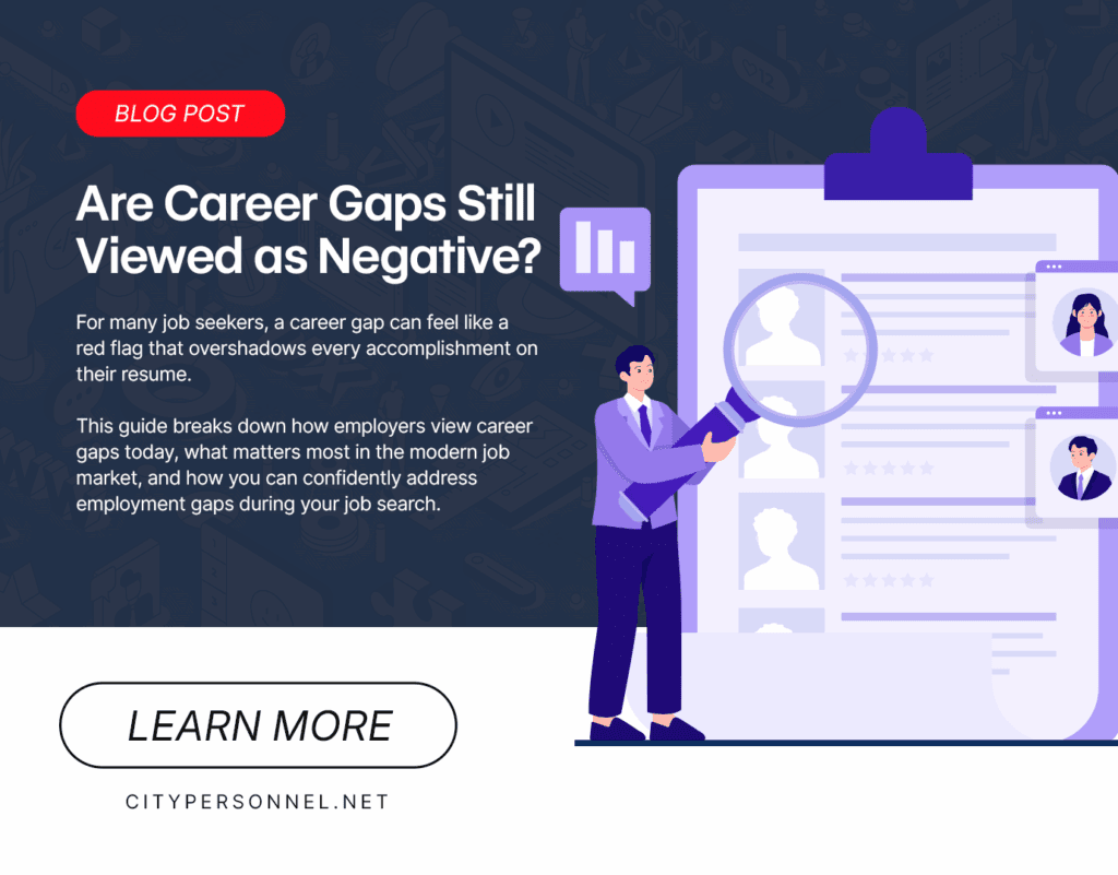 Blog post graphic titled “Are Career Gaps Still Viewed as Negative?” featuring an illustrated recruiter reviewing a resume with a magnifying glass and a call-to-action button reading “Learn More” from CityPersonnel.net.