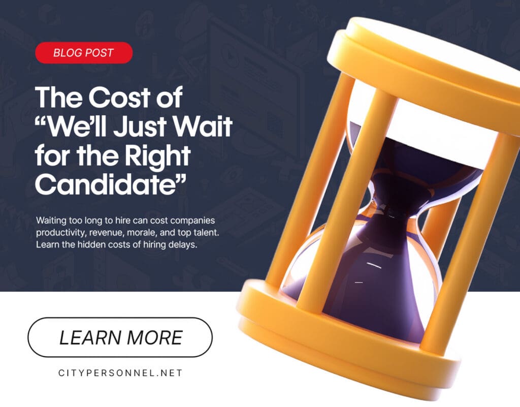 City Personnel blog graphic about the hidden costs of delaying hiring decisions, featuring hourglass illustration and call-to-action button.