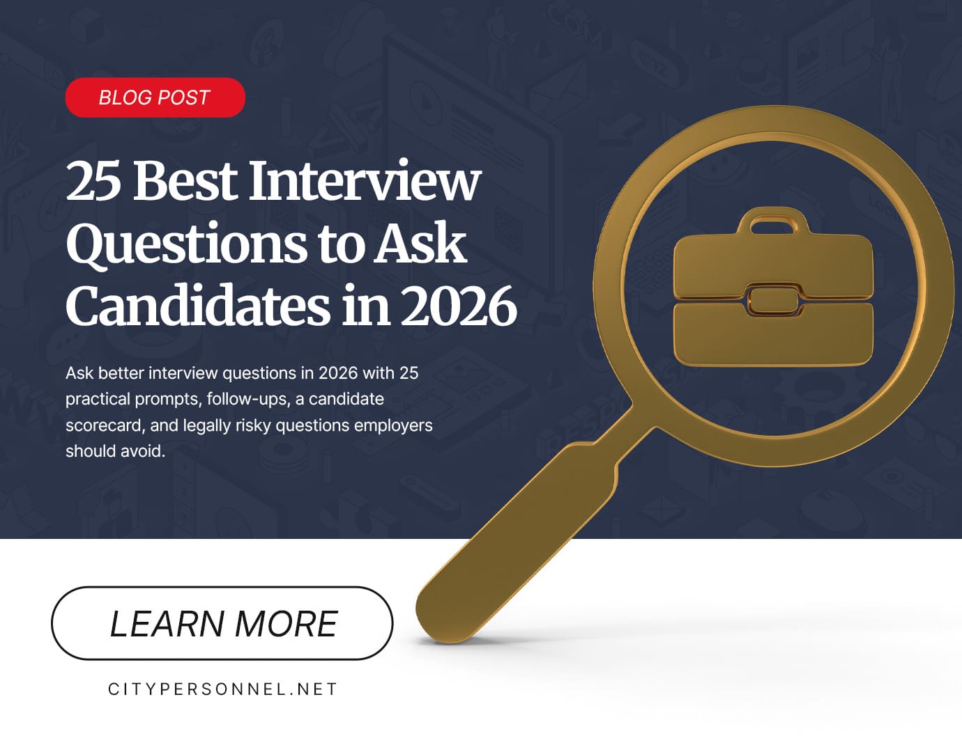 Graphic promoting City Personnel’s blog, “25 Best Interview Questions to Ask Candidates in 2026,” featuring a gold magnifying glass and briefcase icon with a Learn More button.