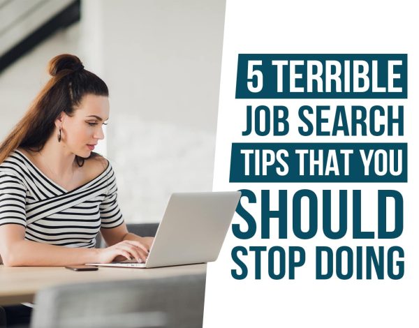 5 Terrible job search tips that you should stop doing