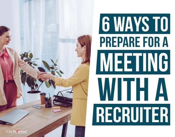 6 Ways to Prepare for a Meeting with a Recruiter