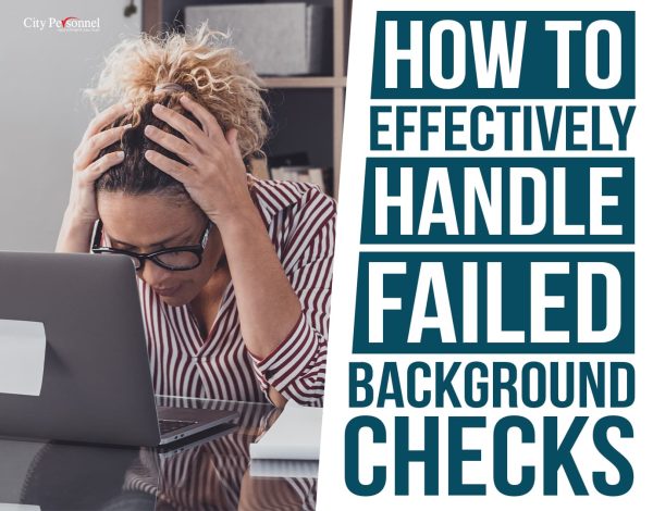 How to effectively handle failed background checks