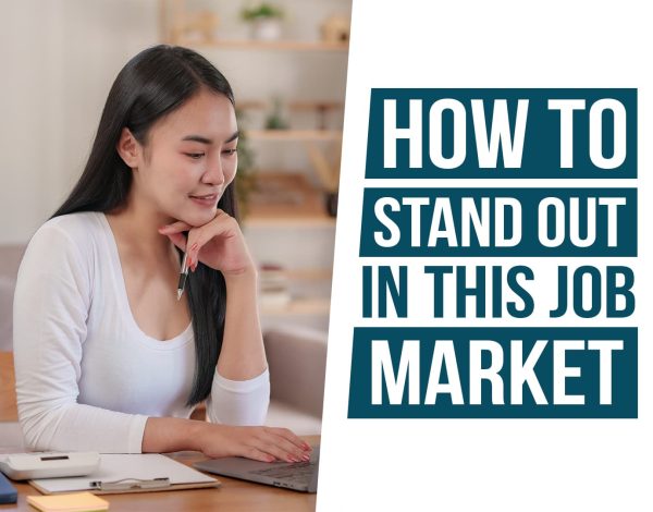 How to stand out in this job market