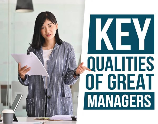 Key Qualities of Great Managers