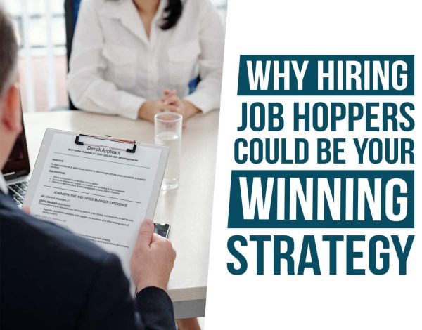 Why hiring job hoppers could be your Winning Strategy