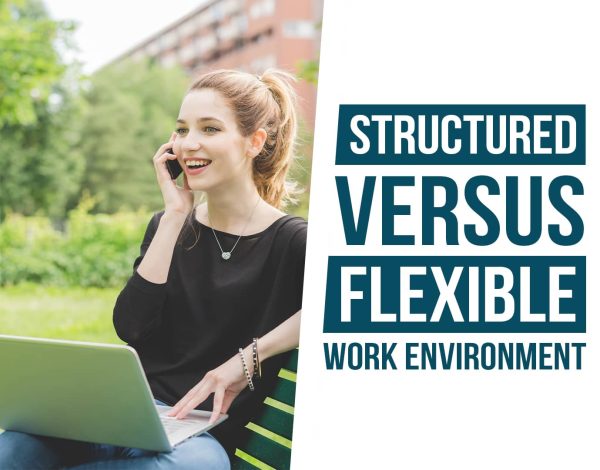 structured versus flexible work environment